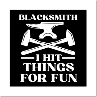 Blacksmith I Hit Things For Fun Posters and Art